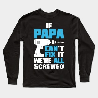 Papa Can Fix It Long Sleeve T-Shirt